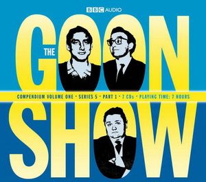 The Goons - The Goon Show Compendium Volume One (Series 5 - Part 1) (2008 AudioGO Ltd UK) - Spike Milligan & Eric Sykes